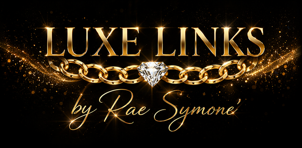 Luxe Links by Rae Symone’